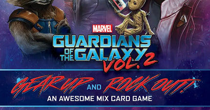 Card Games - Guardians Of The Galaxy 2 - Gear Up and Rock Out! An Awesome Mix